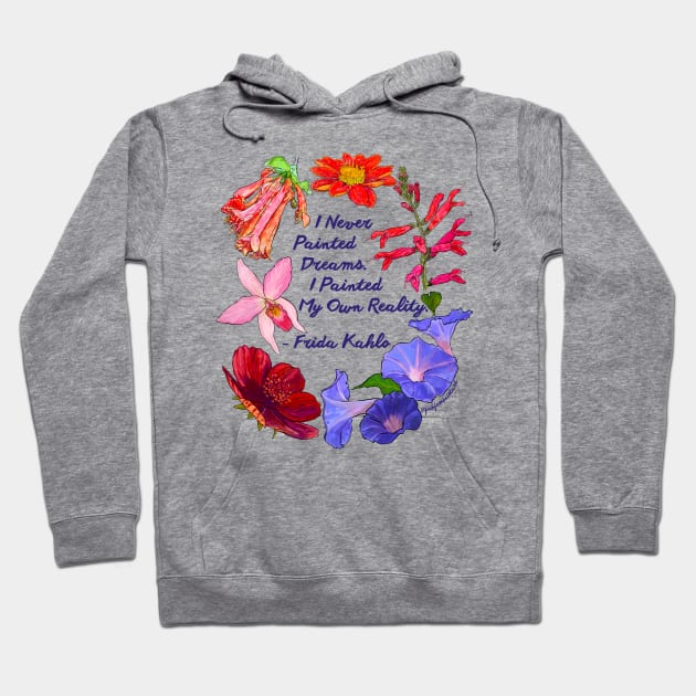 Frida Kahlo: I never painted dreams I painted my own reality Hoodie by FabulouslyFeminist